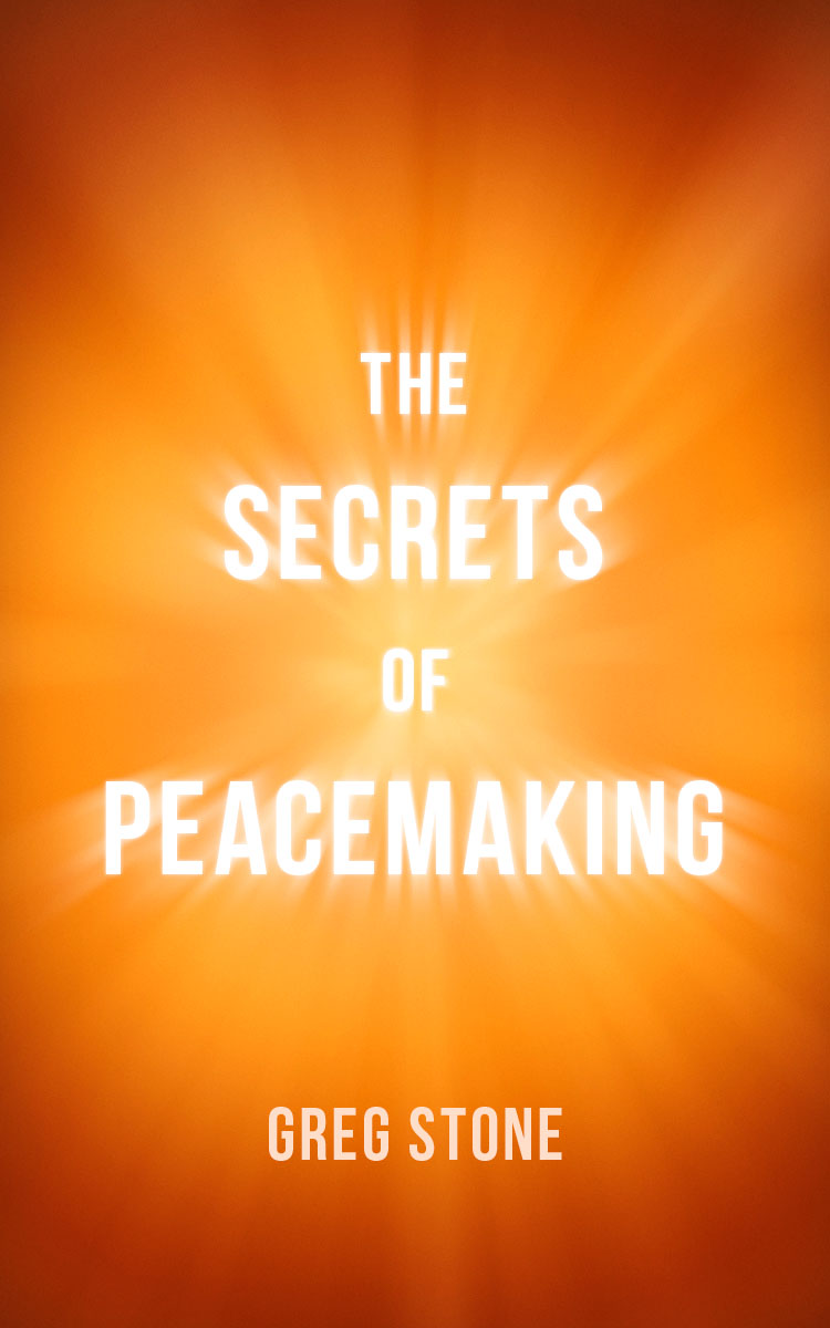 The Secrets of Peacemaking Book by Greg Stone